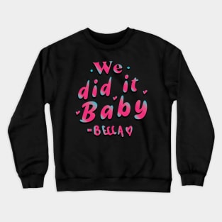 we did it baby - becky Armstrong  during the Kazz Award 2023 Crewneck Sweatshirt